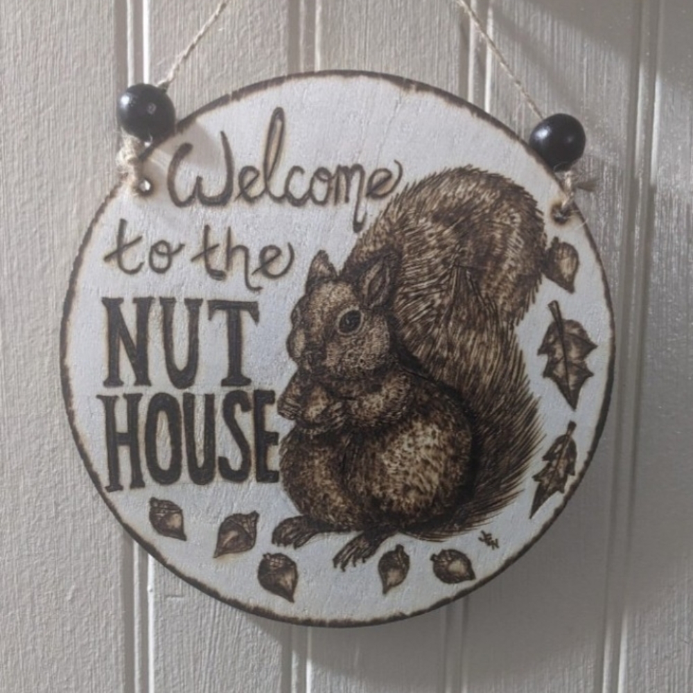 Welcome to the Nut House Pyrography Art Sign Squirrel